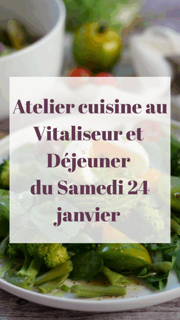Atelier Cuisine au Vitaliseur et Déjeuner du Samedi 24 janvier