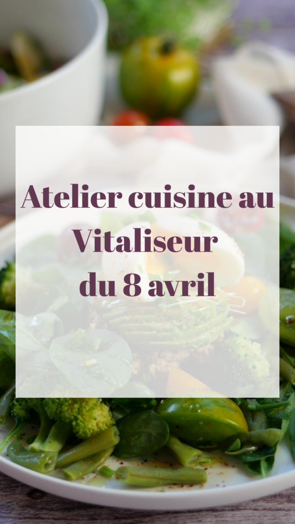 Atelier Cuisine au Vitaliseur NOMAD le 8 avril