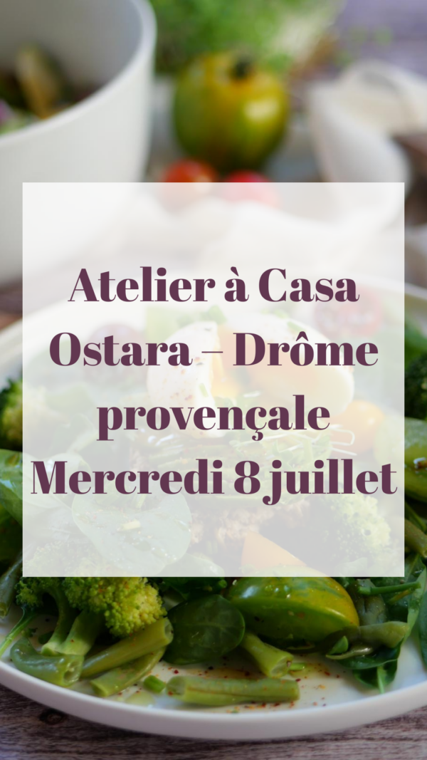 Atelier Drôme journée Cuisine Vitaliseur & Bien-être le mercredi 8 juillet