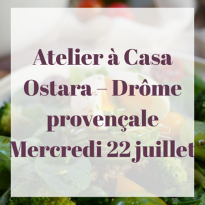 Atelier Drôme journée Cuisine Vitaliseur & Bien-être le mercredi 22 juillet
